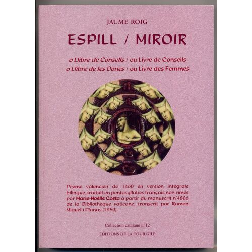 Espill O Llibre De Consells O Llibre De Les Dones - Miroir Ou Livre De Conseils Ou Livre Des Femmes