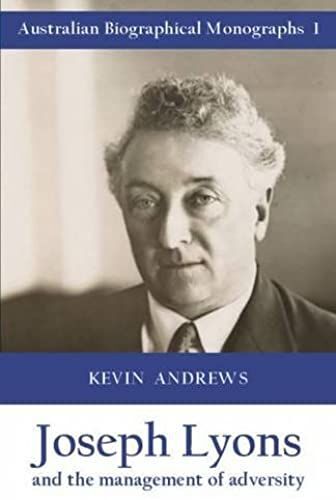 Joseph Lyons And The Management Of Adversity