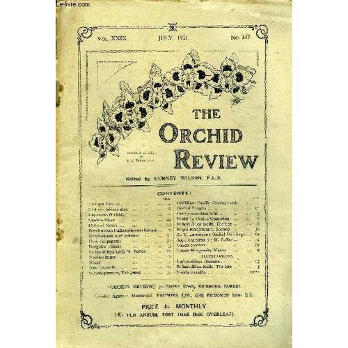 The Orchid Review N°337 July 1921 - Cattleya Trianæcattleya Labiata Alba .Ceylonese Orchids Chelsea Show .Cultural Notes.Dendrobium Dalhousieanum Luteum Dendrobium Suavissimumdisa ...