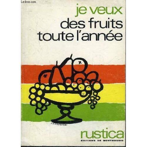 Je Veux Des Fruits Toute L'annee - Collection Rustica.