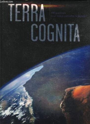 Terra Cognita / 100 Questions Pour Mieux Connaitre La Planete