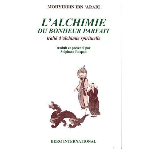 L'alchimie Du Bonheur Parfait - Traité D'alchimie Spirituelle