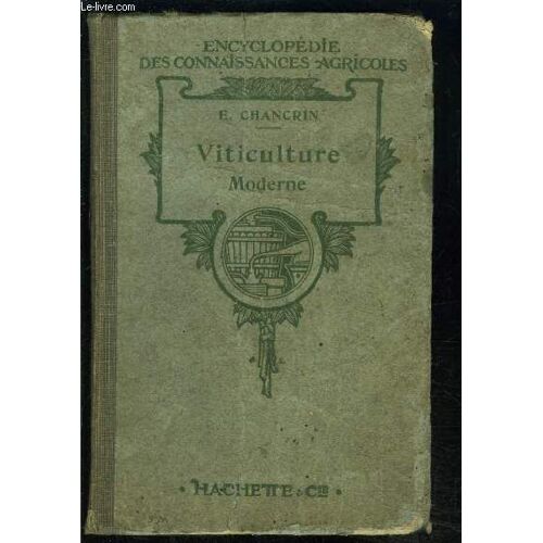 Viticulture Moderne- Encyclopedie Des Connaissances Agricoles