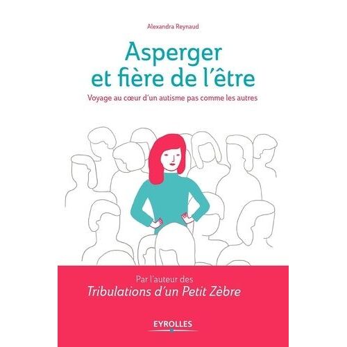 Asperger Et Fière De L'être - Voyage Au Coeur D'un Autisme Pas Comme Les Autres
