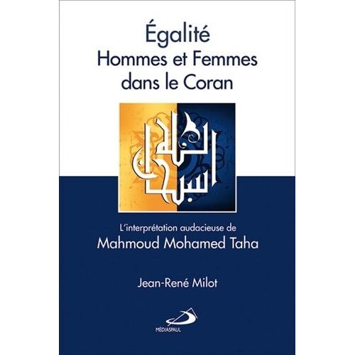 Egalité Hommes Et Femmes Dans Le Coran - L'interprétation Audacieuse De Mahmoud Mohamed Taha