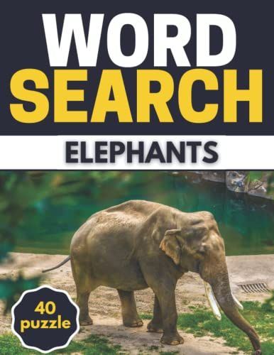 Word Search Elephants: Print Challenging Activity Book Puzzles For Adults Men ,Women And Seniors & Teens With Soulitions .