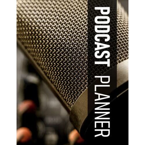 Retrogama Podcast Planner Journal For Beginner Podcasters And Broadcasters: Log Book For Podcast Creators To Plan, Record And Organize Content For All ... And Interviews, Large Size Notebook 8.5x11