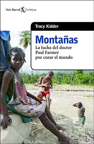 Montañas: La Lucha Del Doctor Paul Farmer Por Curar El Mundo (Spanish Edition)