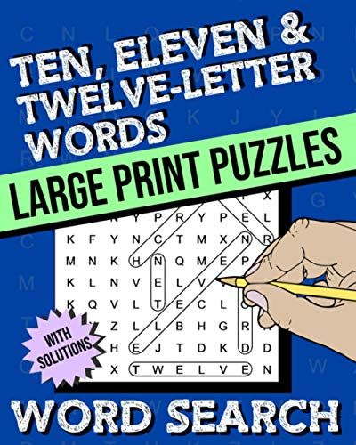 Ten, Eleven And Twelve-Letter Words Word Search: Large Print Puzzles