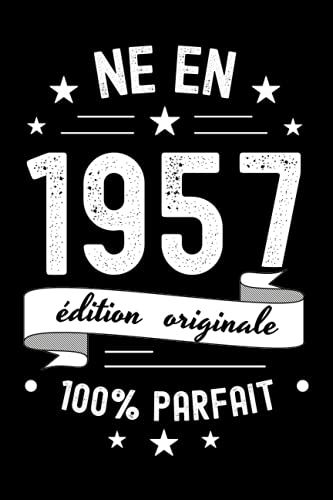 Né En 1957 Édition Originale 100% Parfait: Carnet De Notes Anniversaire | Idée Cadeau Humour Et Vintage Pour Homme | Cahier De 110 Pages Lignées ... | Format Proche A5 | Jolie Couverture