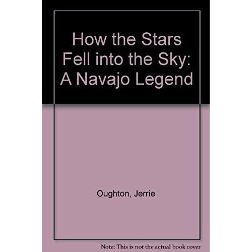 How The Stars Fell Into The Sky: A Navajo Legend