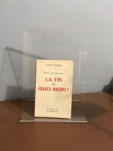 Albert L’Antoine La Fin Des Francs-Maçons 