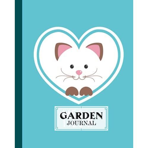 Garden Journal: Garden Journal Cute Cat Cover, Gardening Planner, Garden Diary And Record Book | 120 Pages, Size 8" X 10" Cute Cat Cover Design By Jens Weise