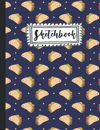 Sketchbook: Premium Tacos Cover | Size 8.5 X 11 |Blank White Pages For Painting, Drawing, Writing, Sketching And Doodling