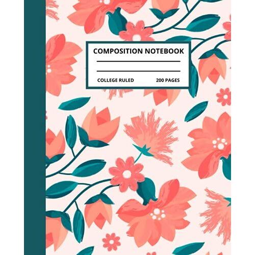 Floral Composition Notebook College Ruled: Floral Composition Wide Ruled | Writing Journal Notebook With Lined Paper, Floral Pattern Composition Notebook College Ruled | 7.5 X 9.25 Inch | 120 Pages