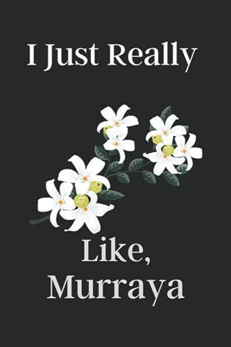 I Just Really Like, Murraya: This Notebook Is Very Fantastic. This Notebook Is To Give To Man And Women. Girls And Women Getting A Gift Happy.