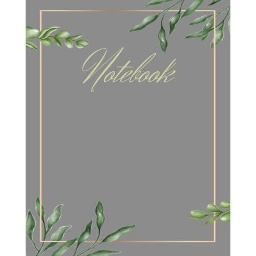 Notebook: Floral Notebook - Large (8 X 10 Inches) - 140 Pages - Grey Cover