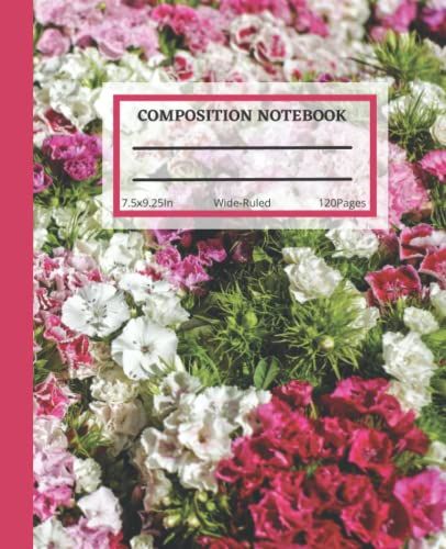 Composition Notebook Flowers: Cute Composition Notebook Journal Wide Ruled Pink Red Flowers Pattern Vintage For Girls Kids Teens And Students, Back To School Writing Notes 7.5"X9.25" 120 Pages.