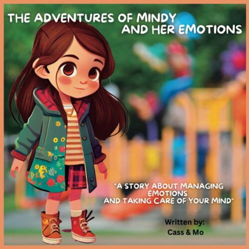The Adventures Of Mindy And Her Emotions-Girls Book About Feelings