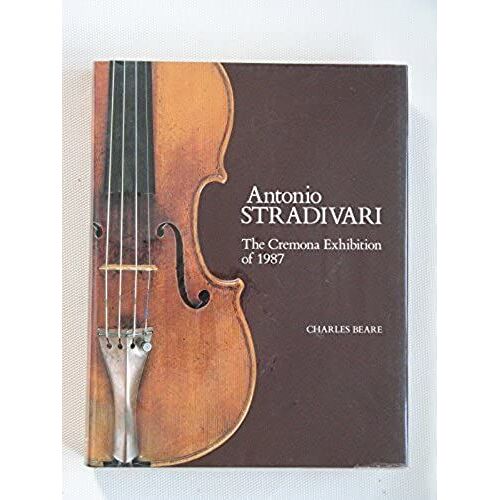 Antonio Stradivari: The Cremona Exhibition Of 1987