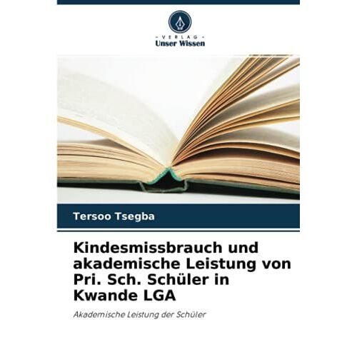 Kindesmissbrauch Und Akademische Leistung Von Pri. Sch. Schüler In Kwande Lga