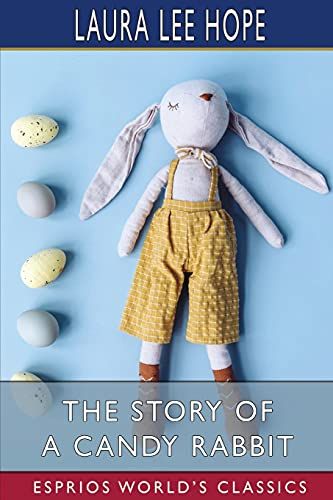 The Story Of A Candy Rabbit (Esprios Classics)
