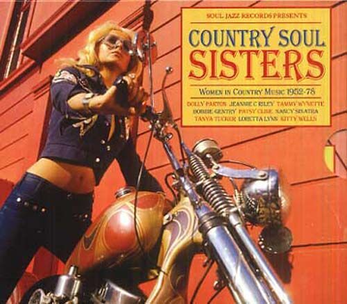 Country Soul Sisters : The Rise Of Women In Country Music 1952-1974