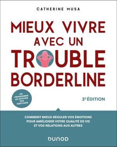 Mieux Vivre Avec Un Trouble Borderline - 3e Éd.