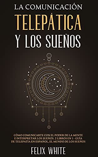 La Comunicación Telepática Y Los Sueños
