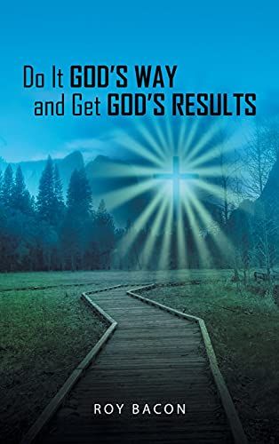 Do It God's Way And Get God's Results