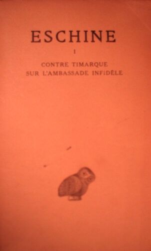 Eschine, Tome 1, Contre Timarque, Sur L'ambassade Infidèle, Texte Établi Et Traduit Par Victor Martin Et Guy De Budé, Association Guillaume Budé, C U F, 1952, In-8 (20 X 13 Cm), 169 Pages (Doubles).