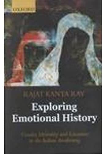 Exploring Emotional History: Gender, Mentality, And Literature In The Indian Awakening