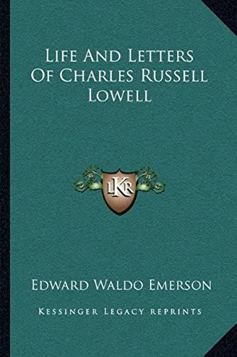 Life And Letters Of Charles Russell Lowell