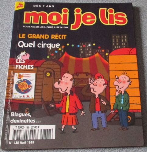 Moi Je Lis N° 138 - Avril 1999 - Le Grand Récit Quel Cirque - Fiches, Blagues, Devinettes...