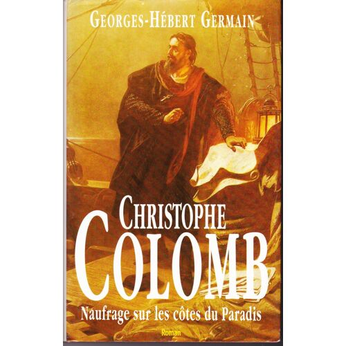 Christophe Colomb: Naufrage Sur Les Côtes Du Paradis
