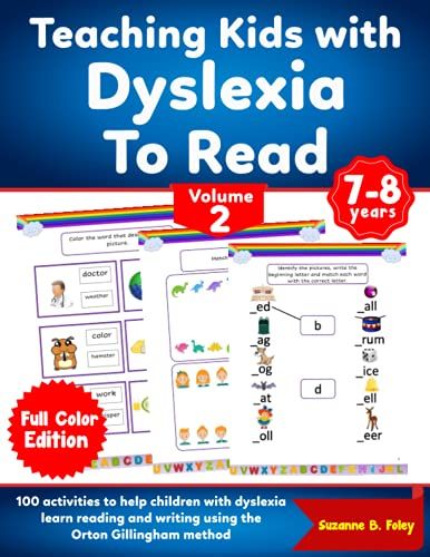 Teaching Kids With Dyslexia To Read. 100 Activities To Help Children With Dyslexia Learn Reading And Writing Using The Orton Gillingham Method. Full Color Edition. Volume 2.