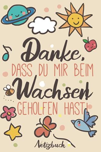 Danke, Dass Du Mir Beim Wachsen Geholfen Hast!: A5 Notizbuch 120 Seiten Liniert Als Geschenk | Kindergarten Abschiedsgeschenk Für Erzieher, ... Für Geburtstag, Weihnachten Order Danke Sagen
