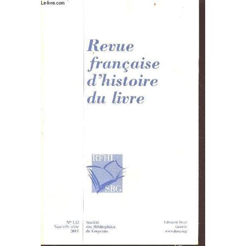 Revue Française D Histoire Du Livre N°132 - Nouvelle Série