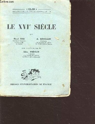 Le Xvie Siècle - Collection Clio