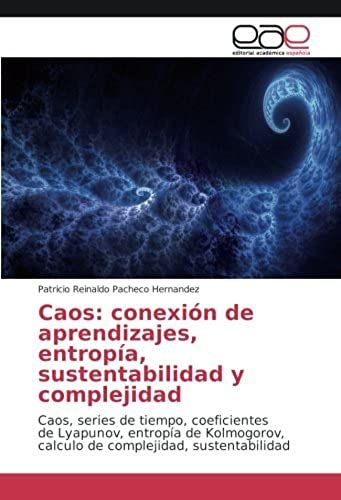 Caos: Conexión De Aprendizajes, Entropía, Sustentabilidad Y Complejidad