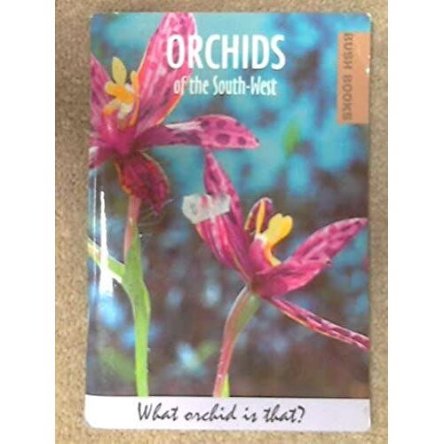 Orchids Of The South-West ( Bush Books )