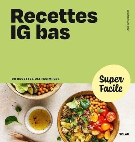 Recettes Ig Bas - 90 Recettes Ultrasimples