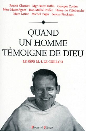 Quand Un Homme Témoigne De Dieu - Colloque Iv, Père Marie-Joseph Le Guillou À La Basilique Du Sacré Coeur De Montmartre, 5-6-7 Janvier 1998