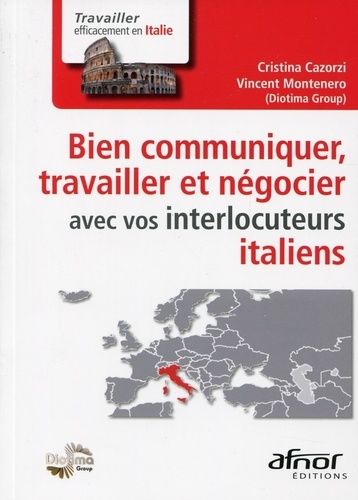 Bien Communiquer, Travailler Et Négocier Avec Vos Interlocuteurs Italiens