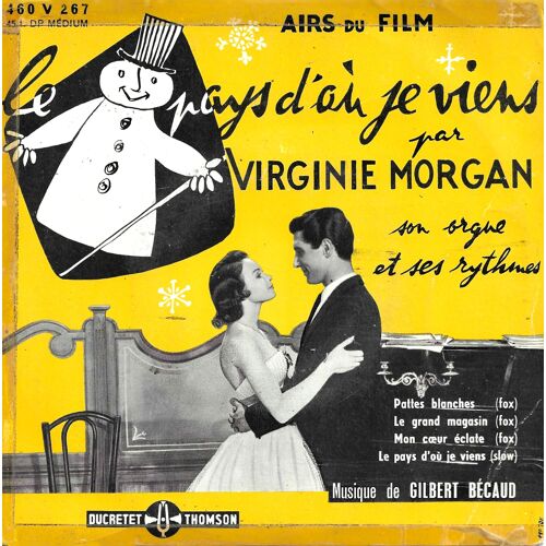 Virginie Morgan Son Orgue Et Ses Rythmes : Airs Du Film 'le Pays D’Où Je Viens' Pattes Blanches -Le Grand Magasin (G. Bécaud) / Mon Coeur Éclate - Le Pays D’Où Je Viens (G. Bécaud)