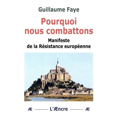 Pourquoi Nous Combattons - Manifeste De La Résistance Européenne