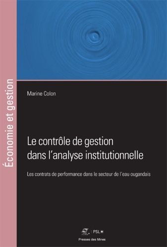 Le Contrôle De Gestion Dans L'analyse Institutionnelle - Les Contrats De Performance Dans Le Secteur De L'eau Ougandais