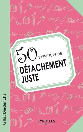 50 Exercices De Détachement Juste