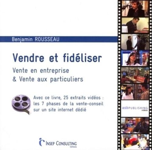 Vendre Et Fidéliser - Vente En Entreprise & Vente Aux Particuliers