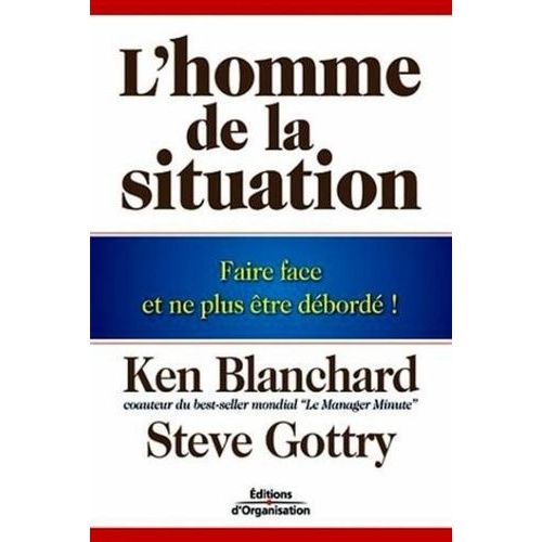 L'homme De La Situation - Faire Face Et Ne Plus Être Débordé !